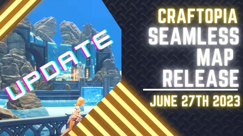 Craftopia Seamless Map Update news June 27